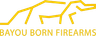 Bayou Born Firearms